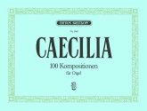 Caecilia, 100 Tonstücke für Orgel