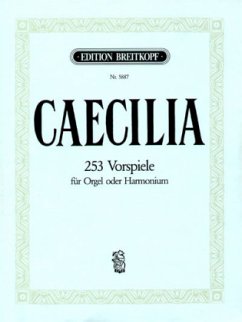 Caecilia, 253 Choralvorspiele für Orgel