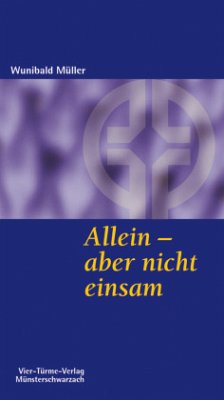 Allein, aber nicht einsam - Müller, Wunibald