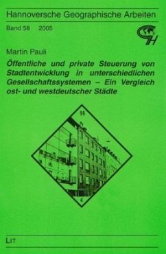 Öffentliche und private Steuerung von Stadtentwicklung in unterschiedlichen Gesellschaftssystemen - Pauli, Martin