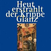 Heut erstrahlt der Krippe Glanz, 1 Audio-CD