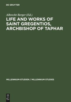 Life and Works of Saint Gregentios, Archbishop of Taphar - Berger, Albrecht (ed.)
