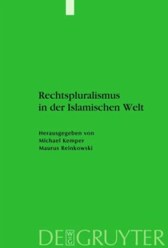 Rechtspluralismus in der Islamischen Welt - Kemper, Michael / Reinkowski, Maurus (Hgg.)