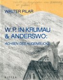 Walter Pilar in Krumau und anderswo