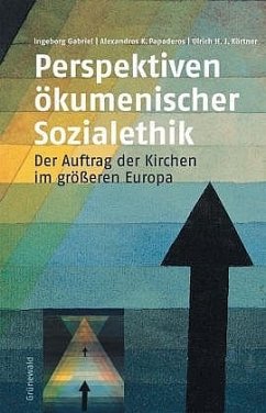 Perspektiven ökumenischer Sozialethik - Gabriel, Ingeborg; Papaderos, Alexandros K.; Körtner, Ulrich H. J.