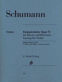 Fantasiestücke für Klavier und Klarinette op.73, Fassung für Violine und Klavier, Klavierpartitur und Einzelstimme - Robert Schumann - Fantasiestücke op. 73 für Klavier und Klarinette