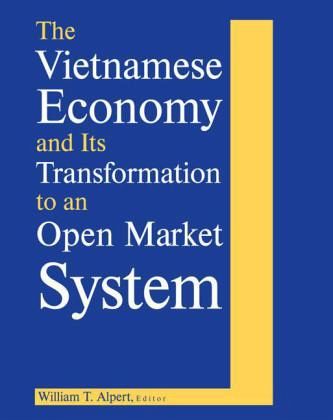 The Vietnamese Economy and Its Transformation to an Open Market System The Vietnamese Economy and Its Transformation to an Open Market System