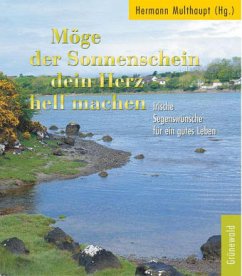 Möge der Sonnenschein dein Herz hell machen - Multhaupt, Hermann (Hrsg.)