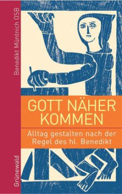 Gott näher kommen - Müntnich, Benedikt