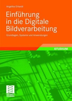 Einführung in die Digitale Bildverarbeitung - Erhardt, Angelika