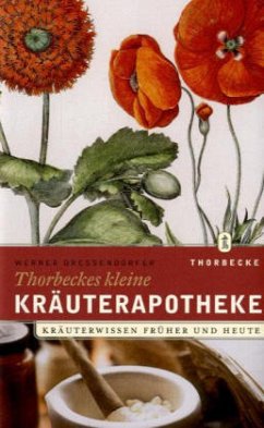 Thorbeckes kleine Kräuterapotheke - Dressendörfer, Werner