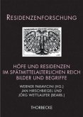 Höfe und Residenzen im spätmittelalterlichen Reich / Residenzenforschung Bd.15/2