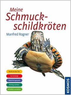 Meine Schmuckschildkröten - Rogner, Manfred