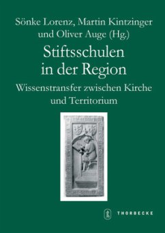 Stiftsschulen in der Region - Lorenz, Sönke / Kintzinger, Martin / Auge, Oliver (Hgg.)