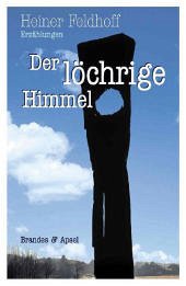 Der löchrige Himmel - Feldhoff, Heiner