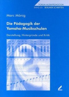 Cover Die Pädagogik der Yamaha-Musikschulen. Darstellung, Hintergründe und Kritik