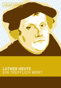 Luther heute - Luther, Martin