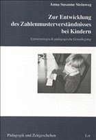 Zur Entwicklung des Zahlenmusterverständnisses bei Kindern - Steinweg, Anna S.