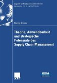 Theorie, Anwendbarkeit und strategische Potenziale des Supply Chain Management