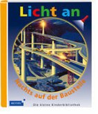 Meyer. Die kleine Kinderbibliothek - Licht an! / Nachts auf der Baustelle