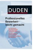 Duden - Professionelles Bewerben - leicht gemacht