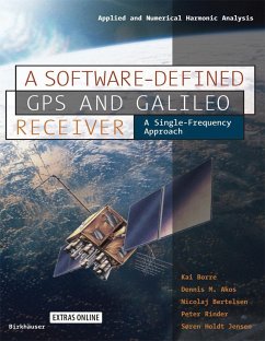 A Software-Defined GPS and Galileo Receiver - Borre, Kai; Akos, Dennis M.; Bertelsen, Nicolaj; Rinder, Peter; Jensen, Soren Holdt