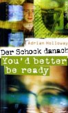 Der Schock danach, you'd better be ready