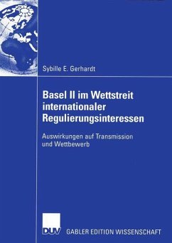 Basel II im Wettstreit internationaler Regulierungsinteressen - Gerhardt, Sybille E.