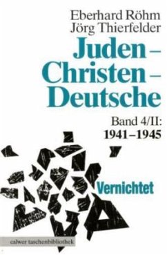 Juden, Christen, Deutsche 1933-1945 - Röhm, Eberhard; Thierfelder, Jörg