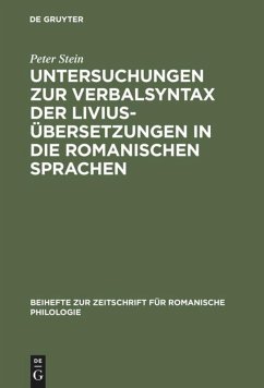 Untersuchungen zur Verbalsyntax der Liviusübersetzungen in die romanischen Sprachen - Stein, Peter