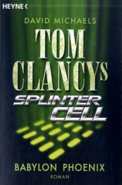 Tom Clancy¿s Splinter Cell - Babylon Phoenix - Michaels, David; Clancy, Tom