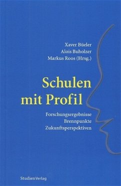 Schulen mit Profil - Büeler, Xaver / Buholzer, Alois / Roos, Markus (Hgg.)