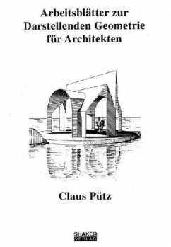 Arbeitsblätter zur Darstellenden Geometrie für Architekten - Pütz, Claus