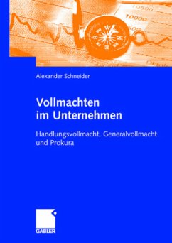 Vollmachten im Unternehmen - Schneider, Alexander