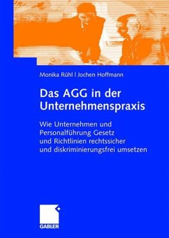 Das AGG in der Unternehmenspraxis - Rühl, Monika;Hoffmann, Jochen