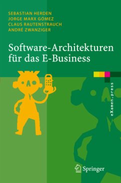 Software-Architekturen für das E-Business - Herden, Sebastian;Marx Gómez, Jorge;Rautenstrauch, Claus