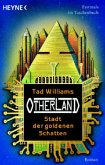 Stadt der goldenen Schatten / Otherland Bd.1 Stadt der goldenen Schatten / Otherland Bd.1