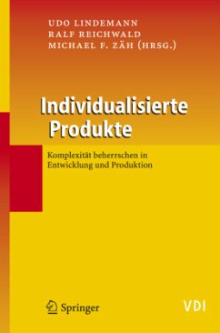 Individualisierte Produkte - Komplexität beherrschen in Entwicklung und Produktion - Lindemann, Udo / Reichwald, Ralf / Zäh, Michael F. (Hgg.)