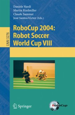 RoboCup 2004: Robot Soccer World Cup VIII - Nardi, Daniele / Riedmiller, Martin / Sammut, Claude / Santos-Victor, José (eds.)