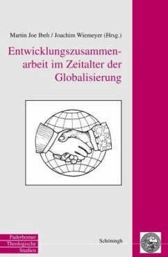 Entwicklungszusammenarbeit im Zeitalter der Globalisierung - Ibeh, Martin J / Wiemeyer, Joachim (Hgg.)