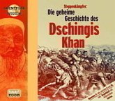 Steppenkämpfer, Die geheime Geschichte des Dschingis Khan, 1 Audio-CD