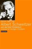 Albert Schweitzer und das freie Christentum Albert Schweitzer und das freie Christentum