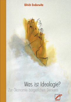 Was ist Ideologie? - Enderwitz, Ulrich