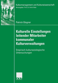 Kulturelle Einstellungen leitender Mitarbeiter kommunaler Kulturverwaltungen - Glogner, Patrick