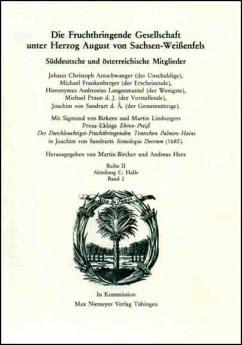 Süddeutsche und österreichische Mitglieder: Johann Christoph Arnschwanger (der Unschuldige), Michael Frankenberger / Die Fruchtbringende Gesellschaft unter Herzog August von Sachsen-Weißenfels 2, Bd.2