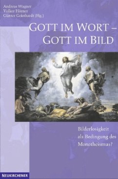 Gott im Wort - Gott im Bild - Wagner, Andreas / Hörner, Volker / Geisthardt, Günter (Hgg.)