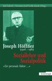 Joseph Höffner (1906-1987): Soziallehre und Sozialpolitik