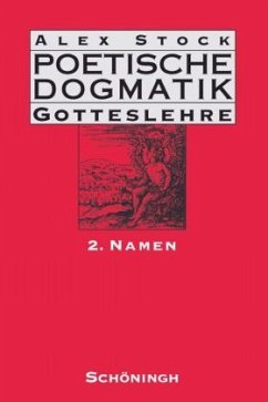 Poetische Dogmatik: Gotteslehre / Poetische Dogmatik, Gotteslehre Bd.2 - Stock, Ursula;Stock, Alex