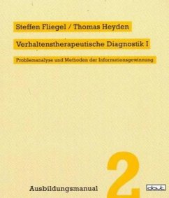 Verhaltenstherapeutische Diagnostik I - Heyden, Thomas;Fliegel, Steffen