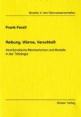 Reibung, Wärme, Verschleiß Reibung, Wärme, Verschleiß